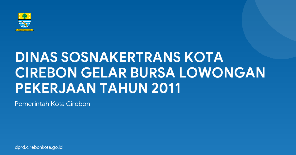 DINAS SOSNAKERTRANS KOTA CIREBON GELAR BURSA LOWONGAN PEKERJAAN TAHUN 2011