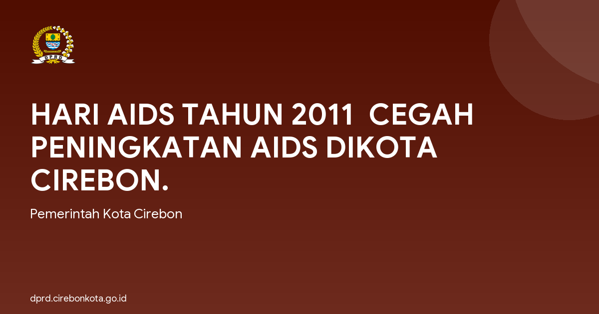HARI AIDS TAHUN 2011  CEGAH PENINGKATAN AIDS DIKOTA CIREBON.