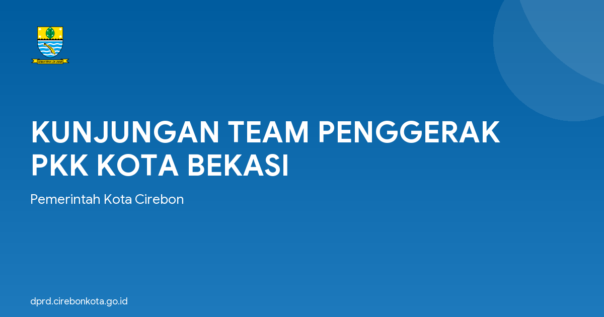 KUNJUNGAN TEAM PENGGERAK PKK KOTA BEKASI