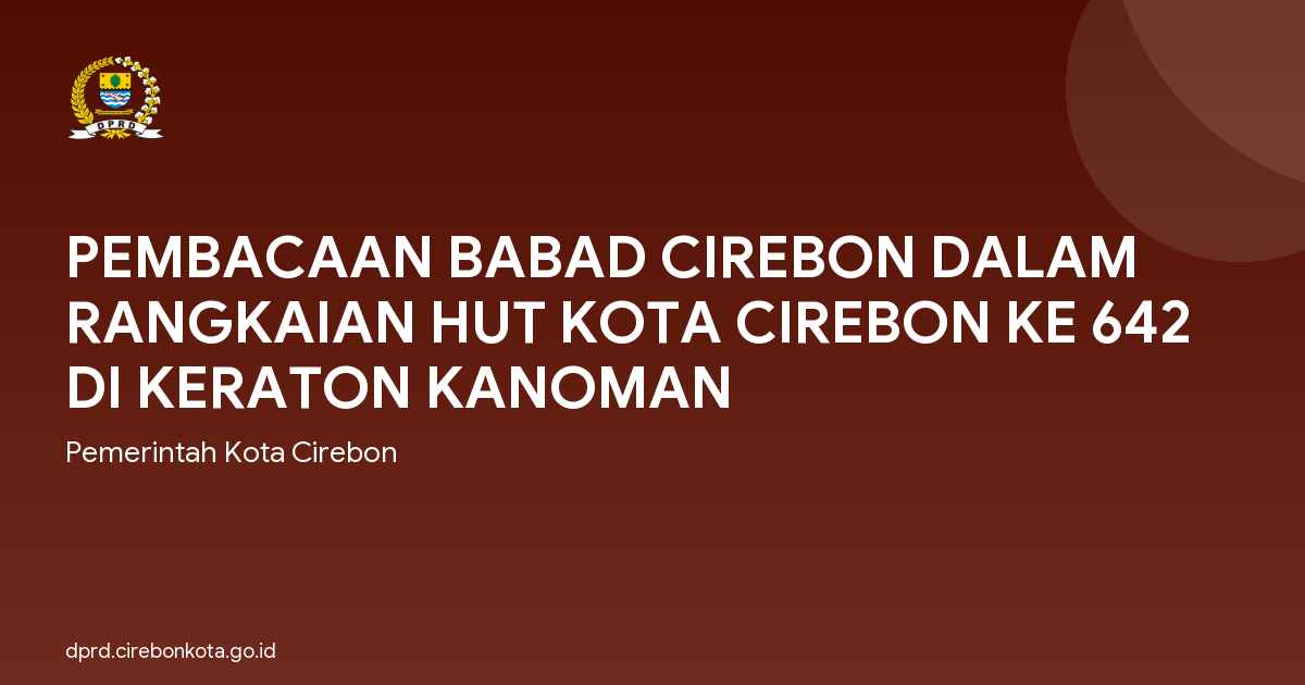 PEMBACAAN BABAD CIREBON DALAM RANGKAIAN HUT KOTA CIREBON KE 642 DI KERATON KANOMAN