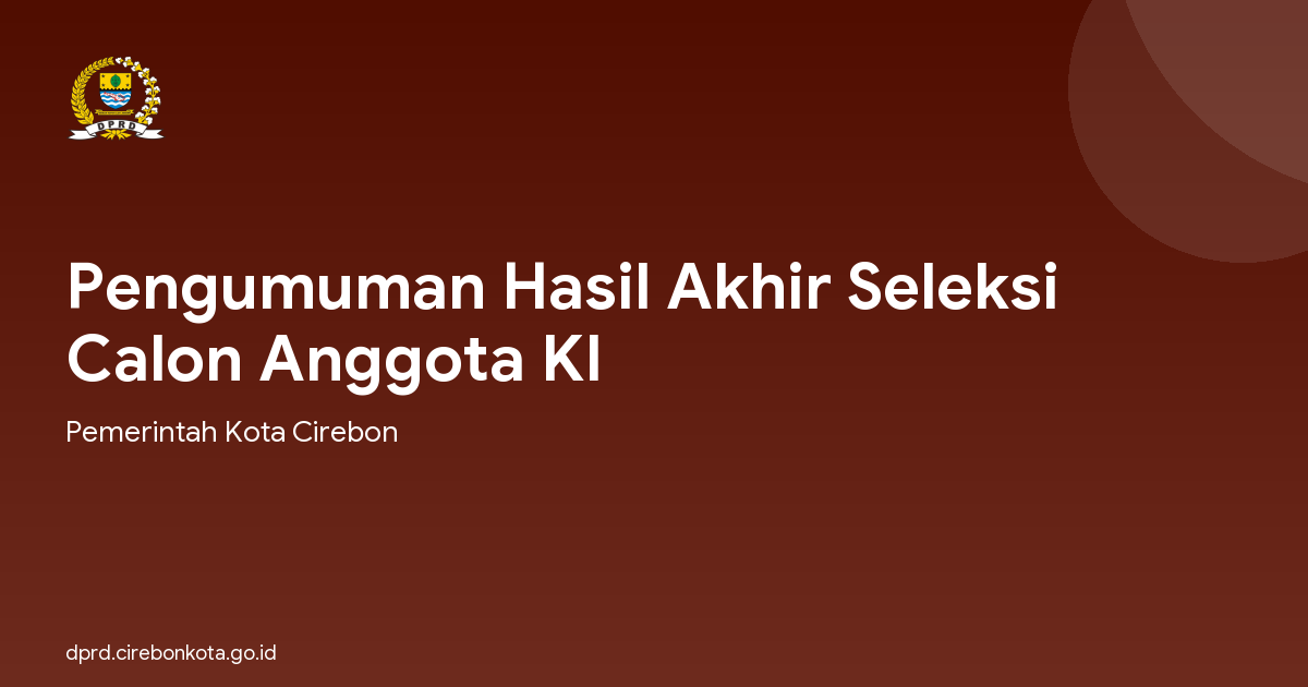 Pengumuman Hasil Akhir Seleksi Calon Anggota KI