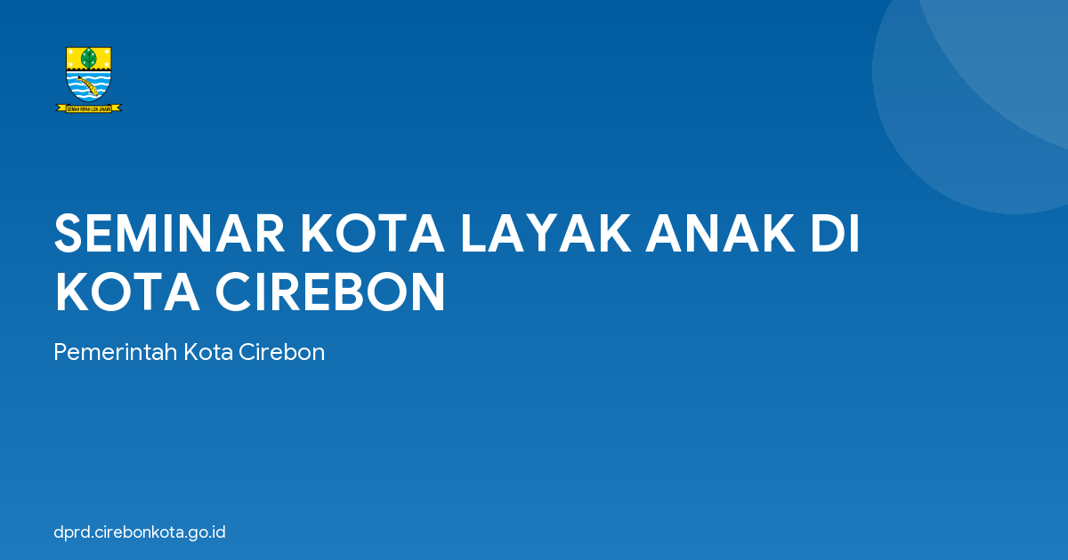 SEMINAR KOTA LAYAK ANAK DI KOTA CIREBON