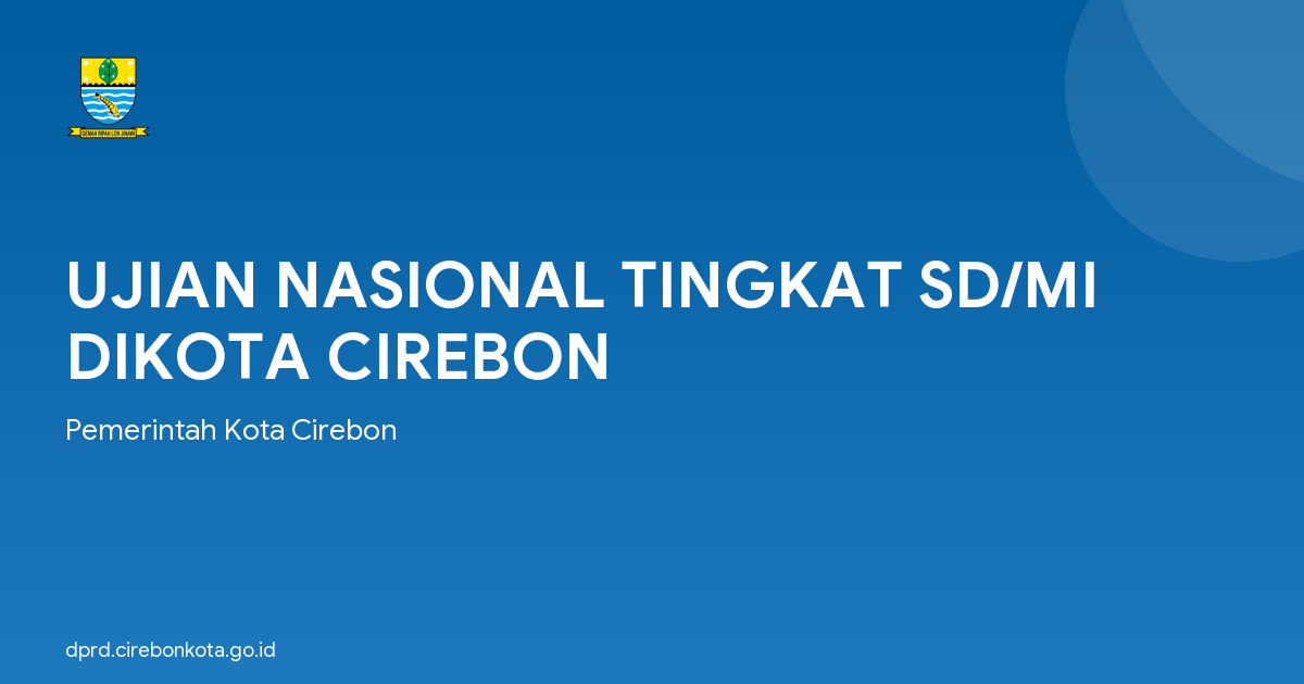 UJIAN NASIONAL TINGKAT SD/MI DIKOTA CIREBON