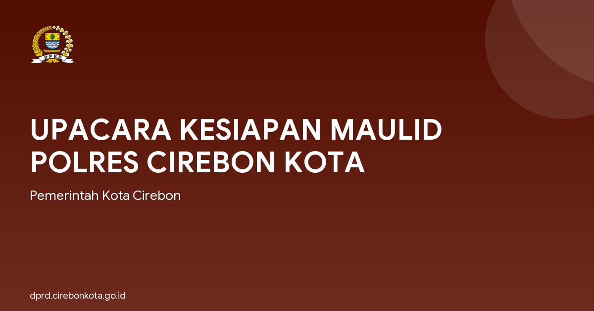 UPACARA KESIAPAN MAULID POLRES CIREBON KOTA