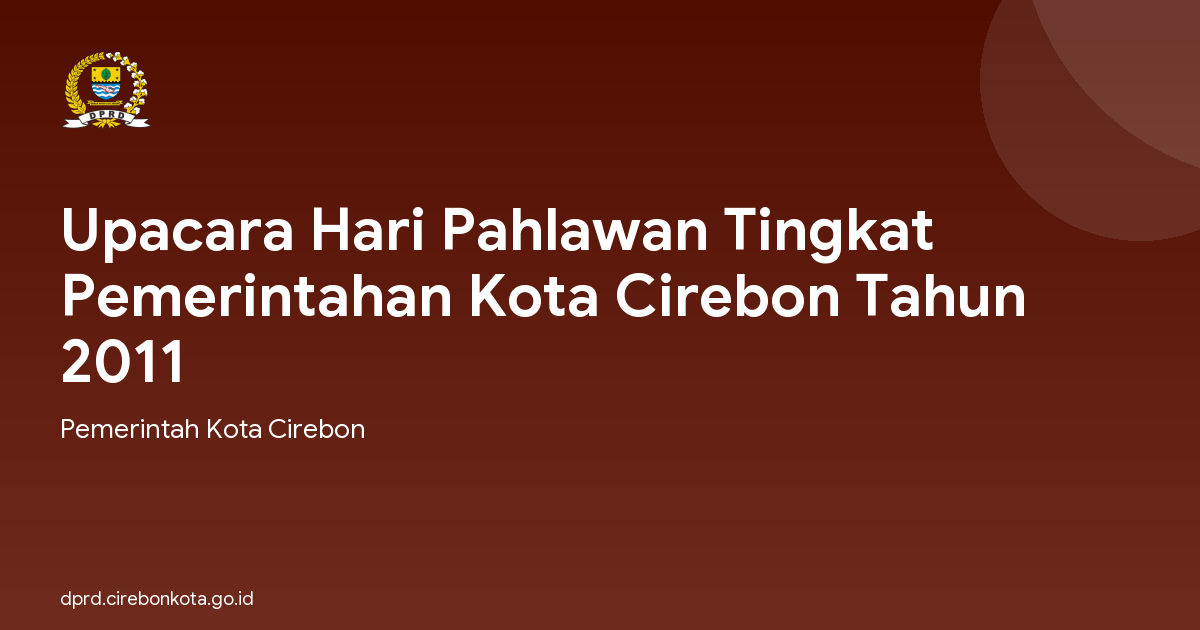Upacara Hari Pahlawan Tingkat Pemerintahan Kota Cirebon Tahun 2011