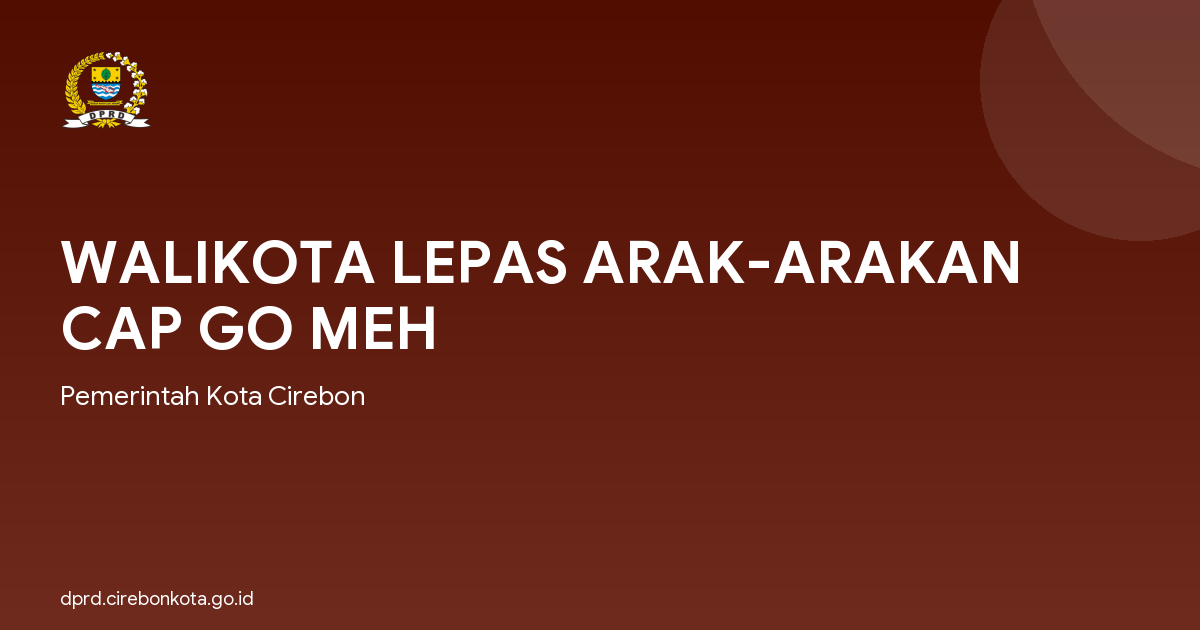 WALIKOTA LEPAS ARAK-ARAKAN CAP GO MEH