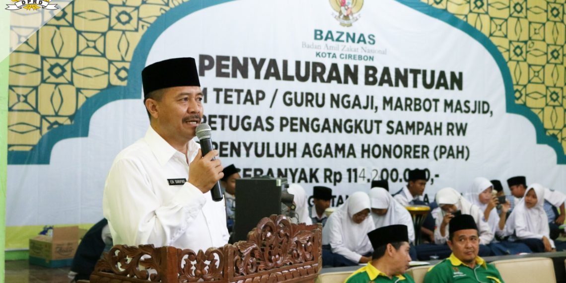 Ketua DPRD Kota Cirebon menghadiri Penyaluran bantuan Zakat oleh Badan Amil Zakat Nasional (BAZNAS)